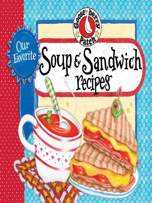 Title details for Our Favorite Soup & Sandwich Recipes by Gooseberry Patch - Available